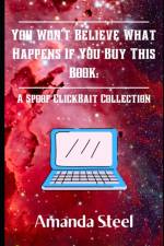 You Won't Believe What Happens If You Buy This Book af Amanda Steel