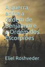 guerra entre a Ordem de Benjamim e a Ordem dos Escorpioes af Eliel Roshveder