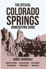 Official Colorado Springs Home Buying Guide [Daniel Rodriguez Edition] af Daniel Rodriguez