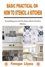 Basic Practical on How to Stencil a Kitchen af Finnegan Lilyana