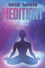 Wie Man Meditiert af Sherry Lee
