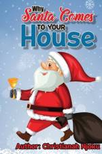 Why Santa Comes To Your House af Christianah Njoku