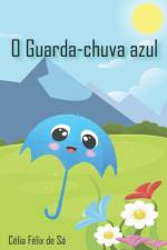 O Guarda-Chuva Azul af Celia Felix de Sa