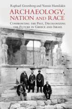 Archaeology, Nation, and Race af Raphael (Tel-Aviv University) Greenberg