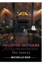 Haunted Antiques af Michelle Reid
