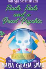 Foods, Fools and a Dead Psychic af Maria Grazia Swan