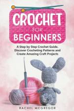 Crochet for Beginners af Rachel McGregor
