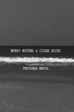 Murky Waters and Clear Skies af Priyanka Mehta