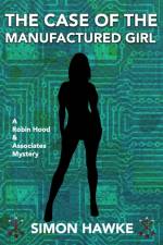 Case of the Manufactured Girl af Simon Hawke