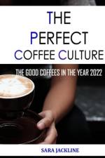 Perfect Coffee Culture af Sara Jackline