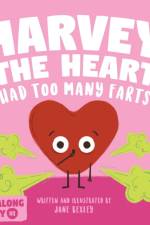 Harvey The Heart Had Too Many Farts af Jane Bexley