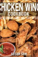 Chicken Wing Cookbook af Susan Sam