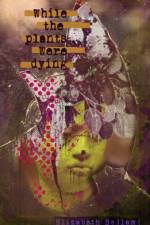 While the Plants Were Dying af Elizabeth Bedlam