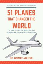 51 Planes That Changed the World af Swimore Arkzenn