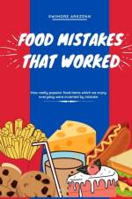 Food Mistakes That Worked af Swimore Arkzenn