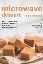 Microwave Dessert Cookbook af Stephanie Sharp