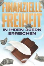 Finanzielle Freiheit in Ihren 30ern erreichen af D K Hawkins