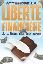 Atteindre la liberte financiere a l'age de 30 ans af D K Hawkins