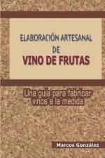 Elaboracion Artesanal de Vino de Frutas af Marcos González