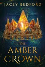 The Amber Crown af Jacey Bedford