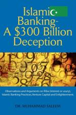 Islamic Banking - A $300 Billion Deception af Dr Muhammad Saleem