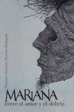 Mariana Entre El Amor y El Delirio af Francisco Armando Martinez Rodriguez