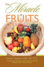 The Miracle of Fruits af Dr Bahram Tadayyon