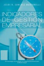 Indicadores de Gestion Empresarial af Jesus R Sanchez Martorelli