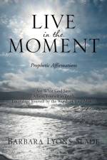 Live in the Moment af Barbara Lyons Slade