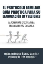 Protocolo Familiar guia practica para su elaboracion en 7 sesiones af Alvarez de Leon