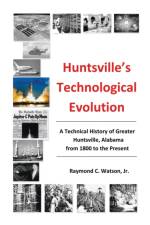 Huntsville's Technological Evolution af PH D Watson