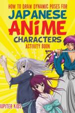 How to Draw Dynamic Poses for Japanese Anime Characters Activity Book