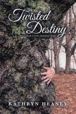 Twisted Destiny af Kathryn Heaney