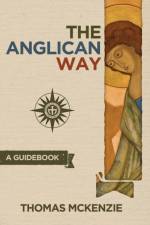 The Anglican Way af Thomas McKenzie
