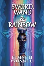Sword, Wand & Rainbow af Elaine Li