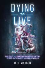 Dying to Live af Jeff Watson