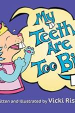 My Teeth Are Too Big