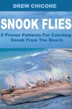 SNOOK FLIES: 8 PROVEN PATTERNS FOR CATC af Drew Chicone