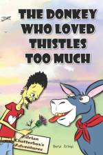Donkey Who Loved Thistles Too Much af Bora Zrinyi