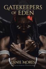 Gatekeepers of Eden af Lanie Mores