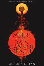 Where the Rain Cannot Reach af Adesina Brown