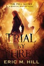 Trial By Fire af Eric M Hill