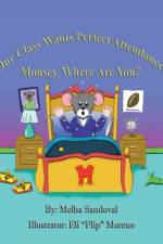Our Class Wants Perfect Attendance! Mousey, Where Are You? af Melba Sandoval