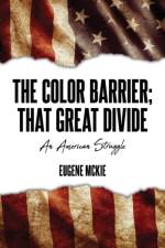 Color Barrier; That Great Divide af Eugene McKie