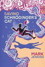 Saving Schroedinger's Cat af Mark Jenkins