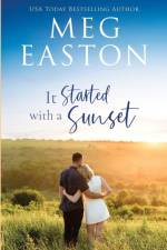 It Started with a Sunset af Meg Easton