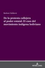 de la Protesta Callejera Al Poder Estatal: El Caso del Movimiento Indigena Boliviano af Barbora Valiskova