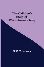 Children's Story of Westminster Abbey af G E Troutbeck