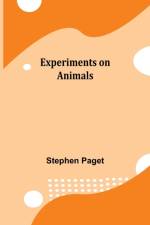 Experiments on Animals af Stephen Paget