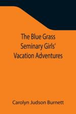 Blue Grass Seminary Girls' Vacation Adventures; Or, Shirley Willing to the Rescue af Carolyn Judson Burnett